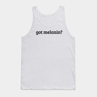 Got Melanin? Tank Top